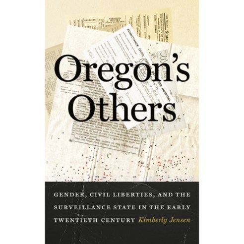(영문도서) Oregon''s Others: Gender Civil Liberties and the Surveillance State in the Early Twentieth C... Paperback, University of Washington Press, English, 9780295752587