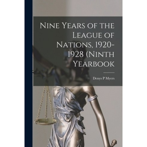 (영문도서) Nine Years of the League of Nations 1920- 1928 (Ninth Yearbook Paperback, Hassell Street Press, English, 9781015234321