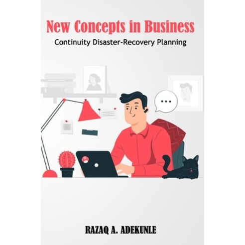 New Concepts in Business: Continuity Disaster-Recovery Planning Paperback, Independently Published
