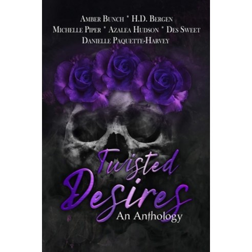 (영문도서) Twisted Desires: An Anthology Paperback, Amber Bunch, English, 9798986525532