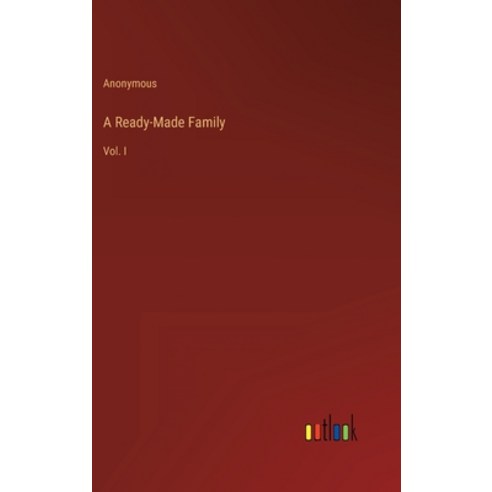 (영문도서) A Ready-Made Family: Vol. I Hardcover, Outlook Verlag, English, 9783368129736