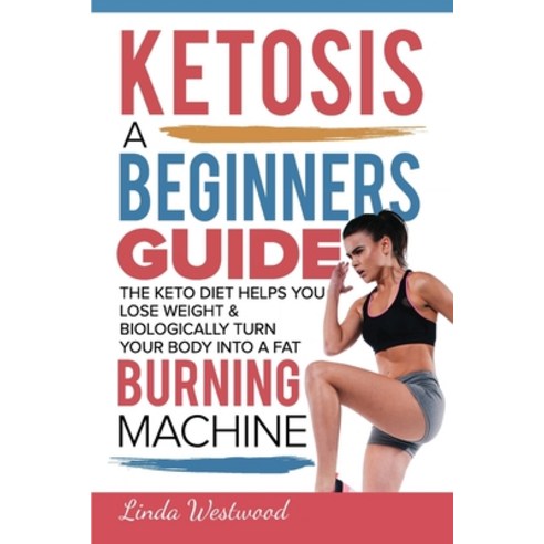 (영문도서) Ketosis: A Beginners Guide On How The Keto Diet Helps You Lose Weight & Biologically Turn You... Paperback, Venture Ink, English, 9781925997200