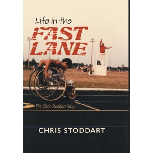 (영문도서) Life in the Fast Lane: The Chris Stoddart Story Hardcover, FriesenPress, English, 9781039146518
