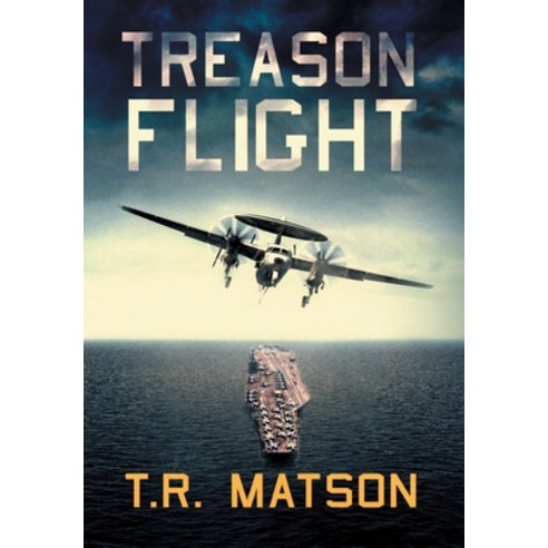 Treason Flight Hardcover, T.R. Matson, English, 9780578898070