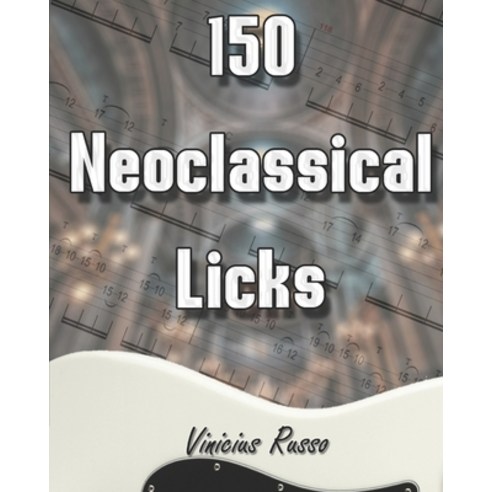 (영문도서) 150 Neoclassical Licks Paperback, Independently Published, English, 9798865228417
