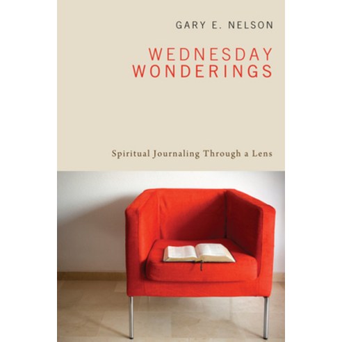 (영문도서) Wednesday Wonderings: Spiritual Journaling Through a Lens Hardcover, Resource Publications (CA), English, 9781498265232