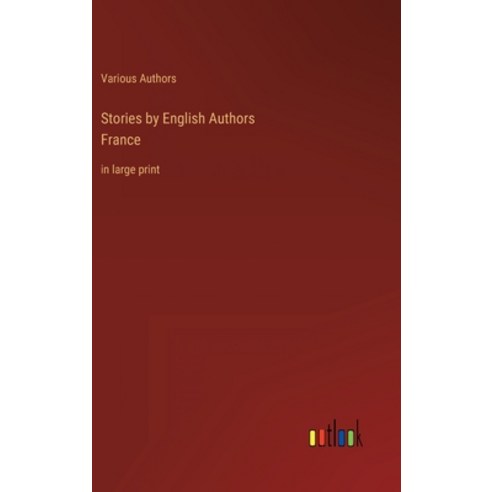(영문도서) Stories by English AuthorsFrance: in large print Hardcover, Outlook Verlag, 9783368430832