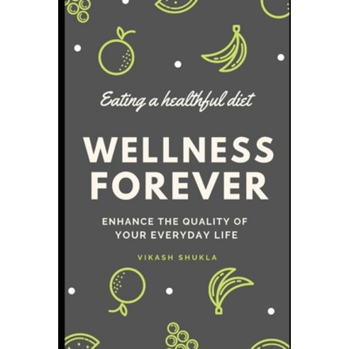 (영문도서) Wellness Forever: Best Health Tips for Healthy Life Paperback, Independently Published, English, 9798756584189