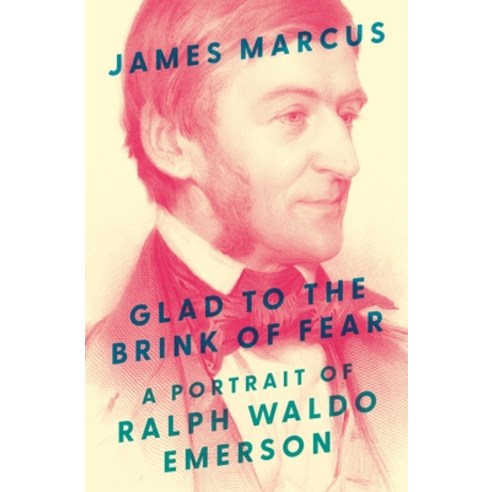 (영문도서) Glad to the Brink of Fear: A Portrait of Ralph Waldo Emerson Hardcover, Princeton University Press, English, 9780691254333