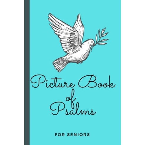 Picture Book of Psalms For Seniors: Large Print Bible Verse Picture Books (Religious Activities for ... Paperback, Independently Published, English, 9798706944681