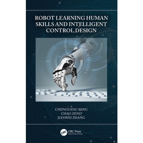 Robot Learning Human Skills and Intelligent Control Design Hardcover, CRC Press, English, 9780367634360