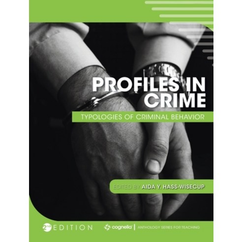 (영문도서) Profiles in Crime: Typologies of Criminal Behavior Hardcover, Cognella Academic Publishing, English, 9798823323123