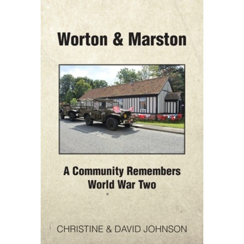 (영문도서) Worton & Marston: A Community Remembers World War Two Paperback, New Generation Publishing, English, 9781803692227