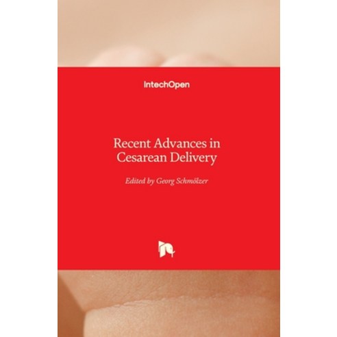 (영문도서) Recent Advances in Cesarean Delivery Hardcover, Intechopen, English, 9781789846942