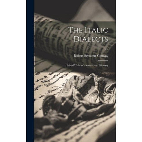 (영문도서) The Italic Dialects: Edited With a Grammar and Glossary; v.2 Hardcover, Legare Street Press, English, 9781020517617