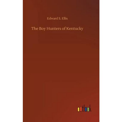 The Boy Hunters of Kentucky Hardcover, Outlook Verlag, English, 9783734053795