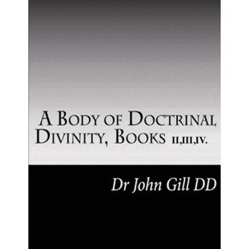 (영문도서) A Body Of Doctrinal Divinity Books II III and IV. Paperback, Lulu.com, English, 9781471600746
