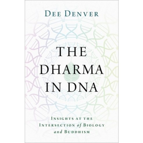 (영문도서) The Dharma in DNA: Insights at the Intersection of Biology and Buddhism Hardcover, Oxford University Press, USA, English, 9780197604588