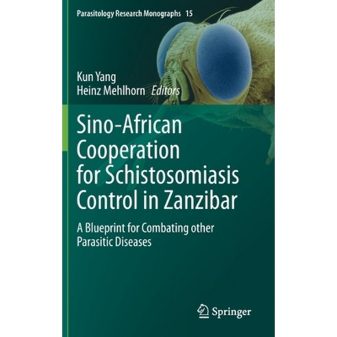 (영문도서) Sino-African Cooperation for Schistosomiasis Control in Zanzibar: A Blueprint for Combating O... Hardcover, Springer, English, 9783030721640