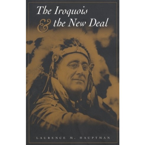 (영문도서) The Iroquois and the New Deal Paperback, Syracuse University Press, English, 9780815624394