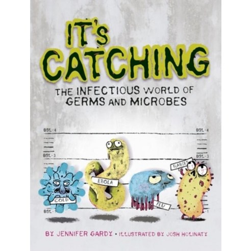 It''s Catching: The Infectious World of Germs and Microbes Paperback, Owlkids, English, 9781771470537