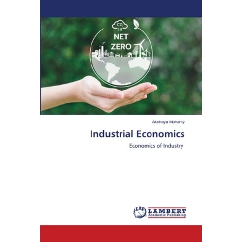 (영문도서) Industrial Economics Paperback, LAP Lambert Academic Publis..., English, 9786207486762