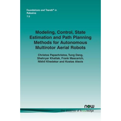 Modeling Control State Estimation and Path Planning Methods for Autonomous Multirotor Aerial Robots, Now Publishers