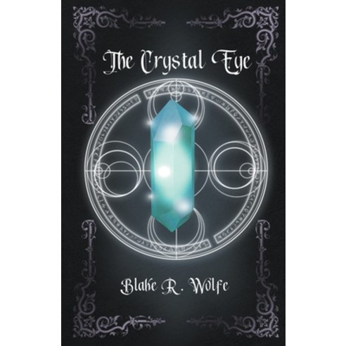 (영문도서) The Crystal Eye Paperback, Blake R. Wolfe, English, 9798201271817