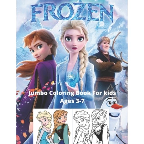 Frozen Coloring Book: Jumbo Coloring Book for Kids Ages 3-7: (8.5"x11"- 82 pages) Paperback, Independently Published