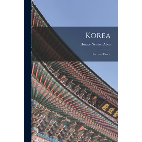 (영문도서) Korea; Fact and Fancy. Paperback, Legare Street Press, English, 9781014593962