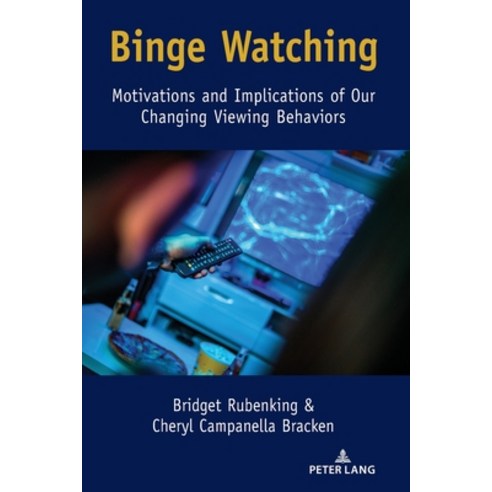 Binge Watching: Motivations and Implications of Our Changing Viewing Behaviors Paperback, Peter Lang Inc., Internatio..., English, 9781433161919