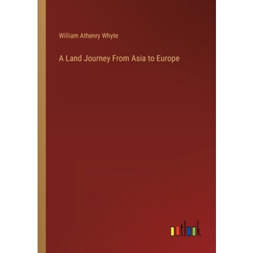 (영문도서) A Land Journey From Asia to Europe Paperback, Outlook Verlag, English, 9783368124243