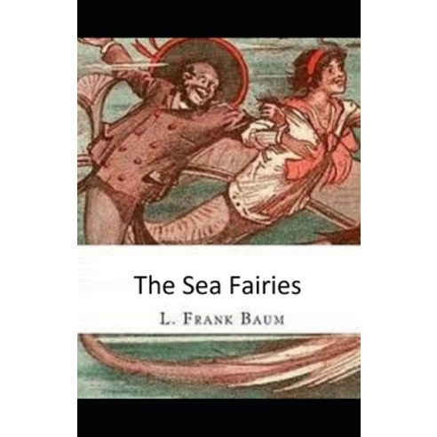 The Sea Fairies Illustrated Paperback, Independently Published, English, 9798599907756
