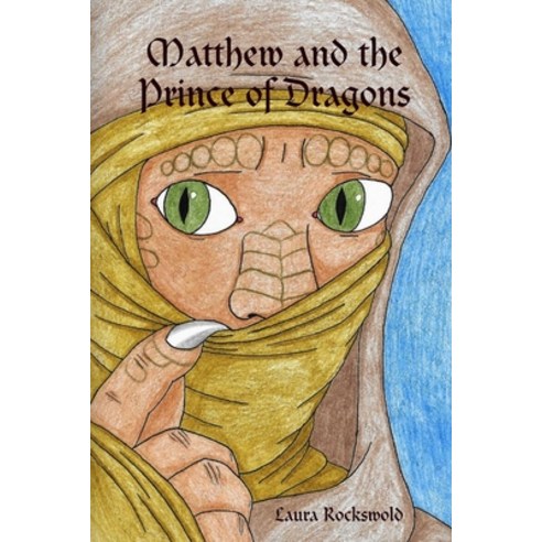 Matthew and the Prince of Dragons Paperback, Lulu.com, English, 9780359791521