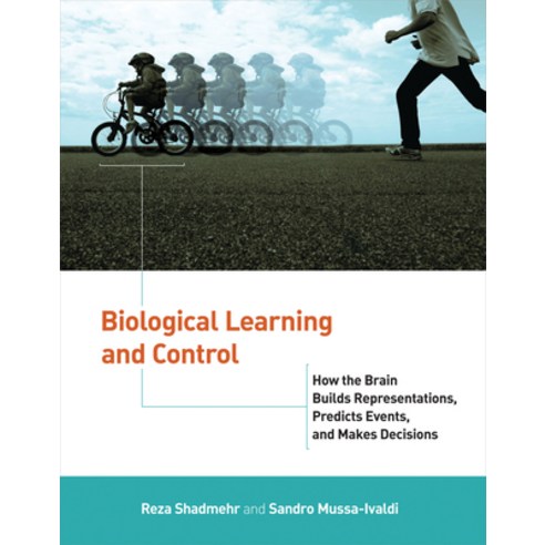 (영문도서) Biological Learning and Control: How the Brain Builds Representations Predicts Events and M... Paperback, MIT Press, English, 9780262549554