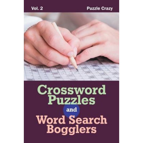 Crossword Puzzles And Word Search Bogglers Vol. 2 Paperback, Puzzle Crazy