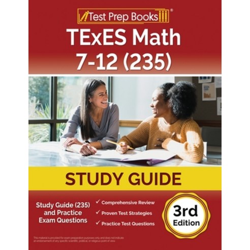 (영문도서) TExES Math 7-12 Study Guide (235) and Practice Exam Questions [3rd Edition] Paperback, Test Prep Books, English, 9781637754344
