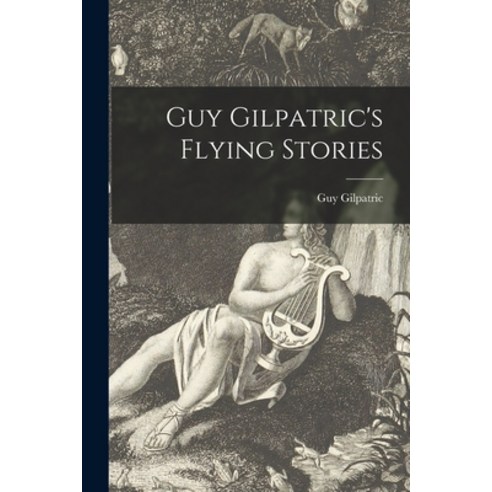 (영문도서) Guy Gilpatric''s Flying Stories Paperback, Hassell Street Press, English, 9781013383199