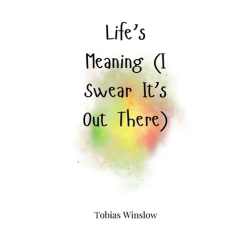 (영문도서) Life''s Meaning (I Swear It''s Out There) Hardcover, Creative Arts Management Ou, English, 9781805662198