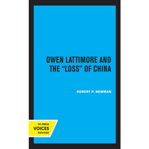 Owen Lattimore and the Loss of China Paperback, University of California Press, English, 9780520328587