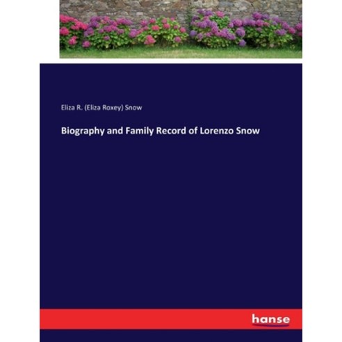 (영문도서) Biography and Family Record of Lorenzo Snow Paperback, Hansebooks, English, 9783337027889