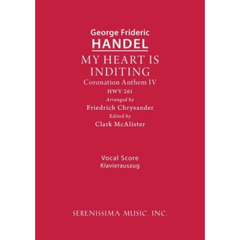 (영문도서) My Heart is Inditing HWV 261: Vocal score Paperback, Serenissima Music, English, 9781608742059