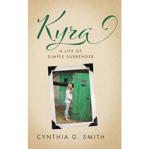 (영문도서) Kyra A Life of Simple Surrender Hardcover, Redemption Press, English, 9781646453115