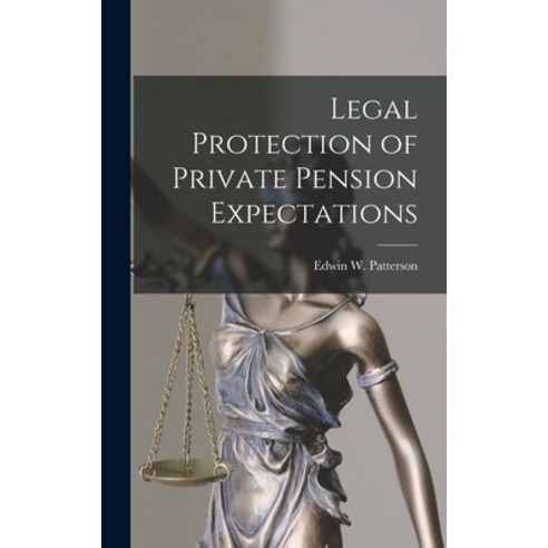 (영문도서) Legal Protection of Private Pension Expectations Hardcover, Hassell Street Press, English, 9781014164711