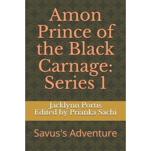 Amon Prince of the Black Carnage: Series 1 Paperback, Independently Published, English, 9798581412589