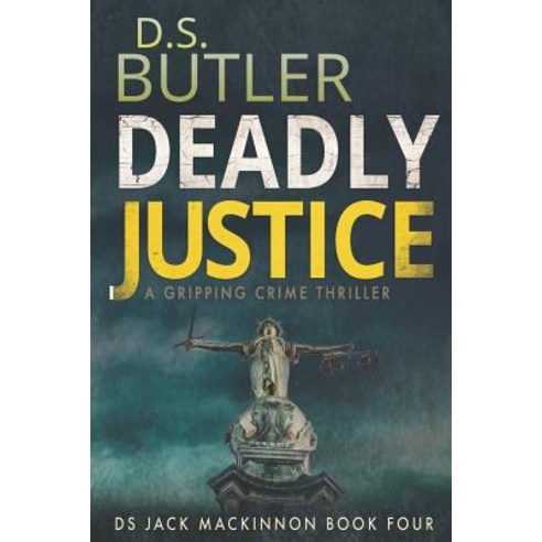 Deadly Justice Paperback, Createspace Independent Pub..., English, 9781490923895