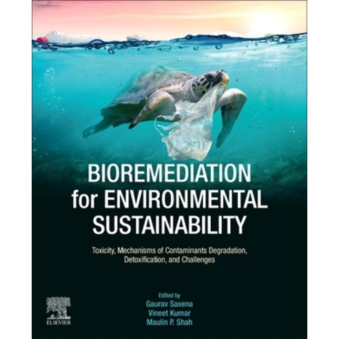 Bioremediation for Environmental Sustainability: Toxicity Mechanisms of Contaminants Degradation D... Paperback, Elsevier, English, 9780128205242