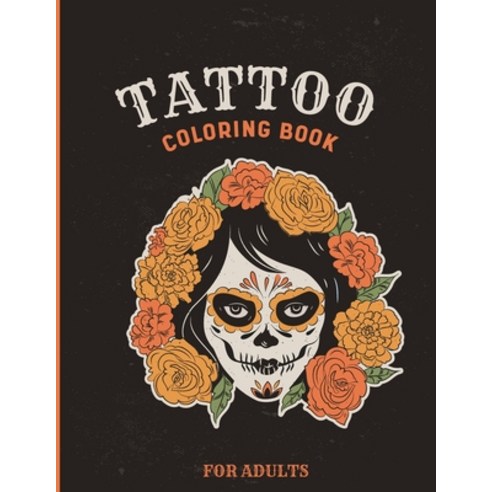 Tattoo Coloring Book For Adults: A Coloring Book For Adult Relaxation With Beautiful Modern Tattoo D... Paperback, Independently Published, English, 9798596283099