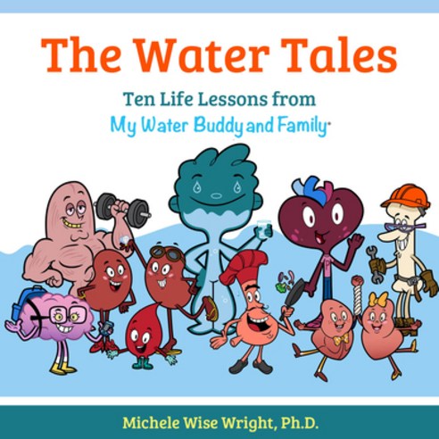 The Water Tales: Ten Life Lessons from My Water Buddy and Family Hardcover, Carpenter''s Son Publishing