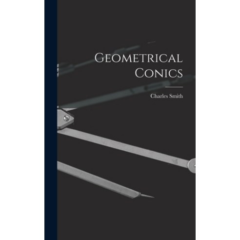 (영문도서) Geometrical Conics Hardcover, Legare Street Press, English, 9781016142236
